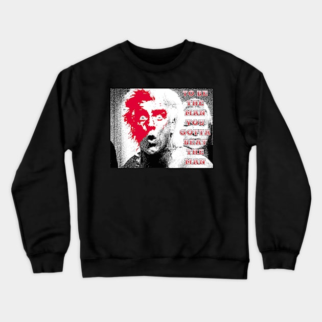 Be The Man (white lettering) Crewneck Sweatshirt by BradyRain